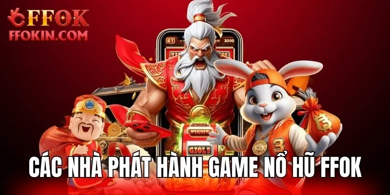 Các nhà phát hành game slot đẳng cấp, nổi tiếng