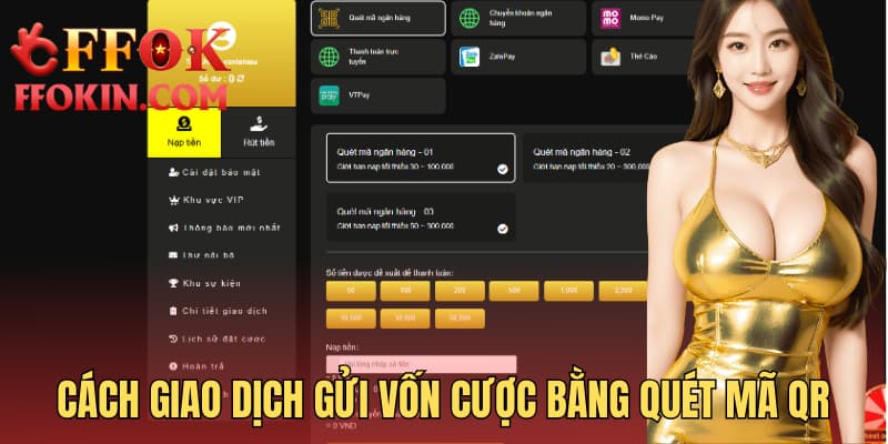 Chi tiết cách giao dịch gửi vốn cược bằng quét mã QR