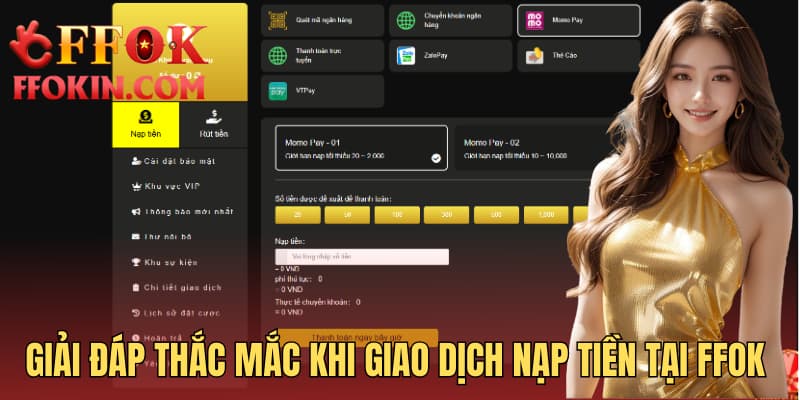 Giải đáp thắc mắc khi giao dịch nạp tiền tại FFOK