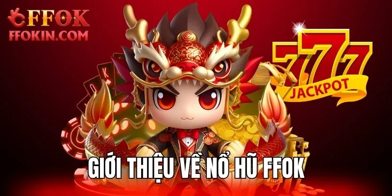 Giới thiệu về slot game FFOKbet
