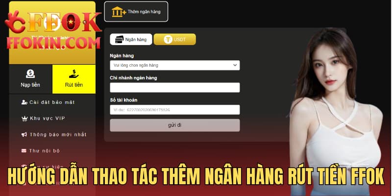 Hướng dẫn thao tác thêm ngân hàng rút tiền FFOK