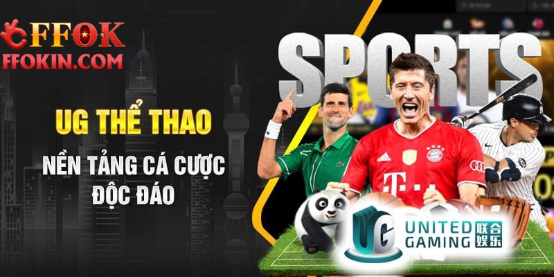 Lý do nên chọn UG thể thao FFOK