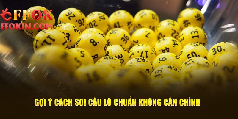 Mẹo soi cầu xổ số chuẩn từ cộng đồng FFOK