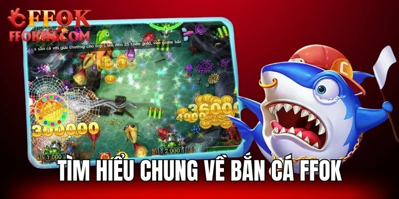 Tìm hiểu chung về săn cá đổi thưởng trực tuyến