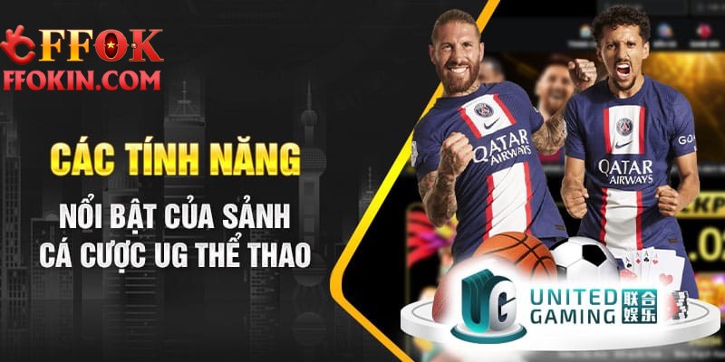 Tính năng nổi bật của UG thể thao tại FFOK