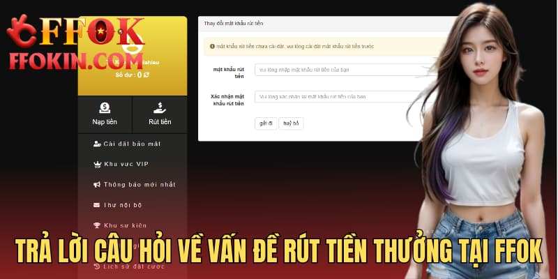 Trả lời câu hỏi về vấn đề rút tiền thưởng tại FFOK