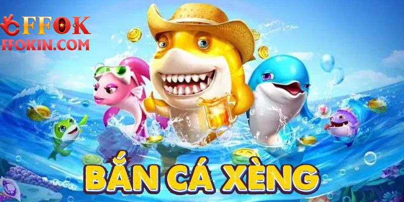 Bắn Cá Xèng FFOK – Giải Trí Cực Đã, Nổ Thưởng Cực Lớn