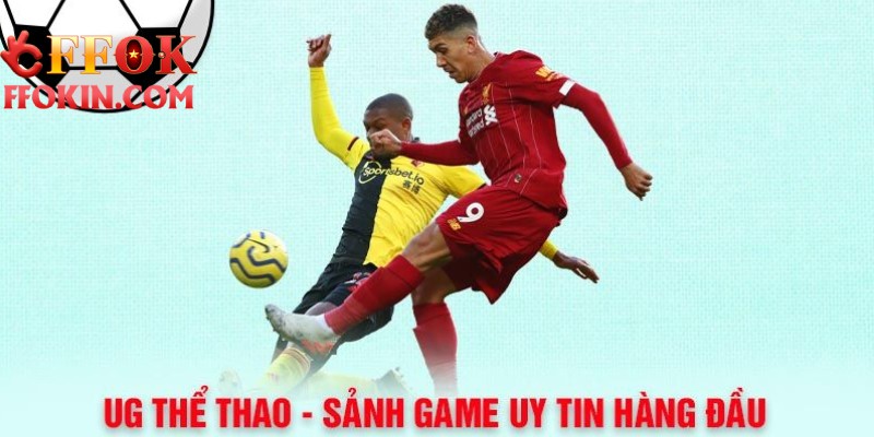 UG Thể Thao FFOK – Cá cược Thể Thao Uy Tín, Tỷ Lệ Hấp Dẫn